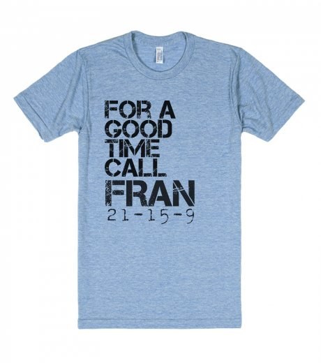 This t-shirt has all his favorite Girls on speed dial.