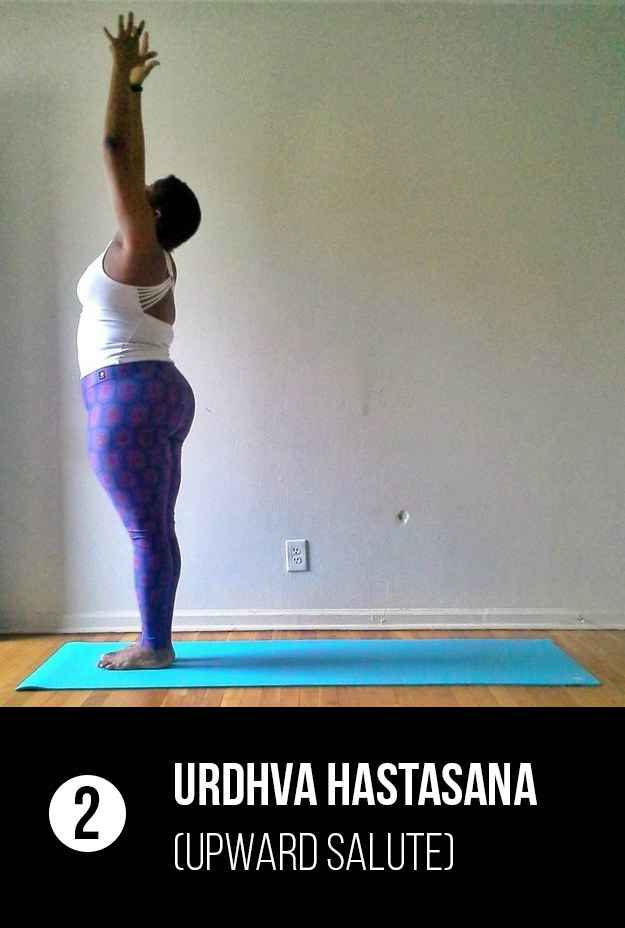 Inhale as you raise your arms straight up and join your palms in Urdhva Hastasana (Upward Salute).