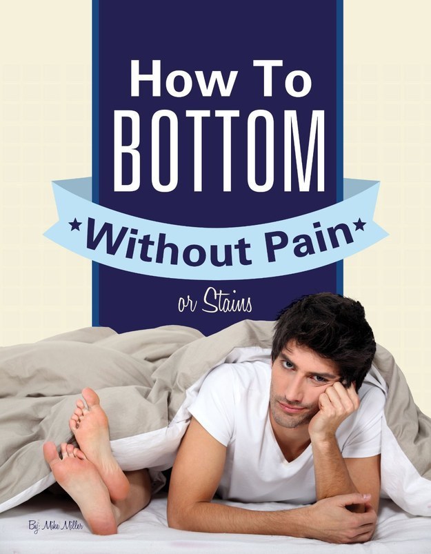 How to Bottom Without Pain or Stains, $11.99