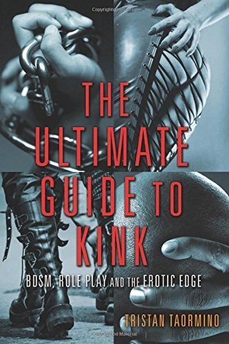 The Ultimate Guide to Kink, $19.95