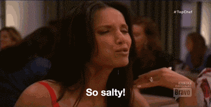 27 Ways To Stop Being So Salty