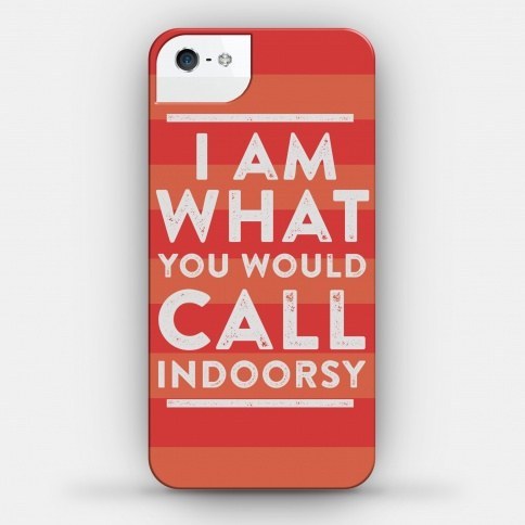 This phone case that's all, "Y'know, indoors? Away from people?"